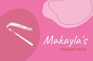 Makayla's eyebrow wax and tint student story