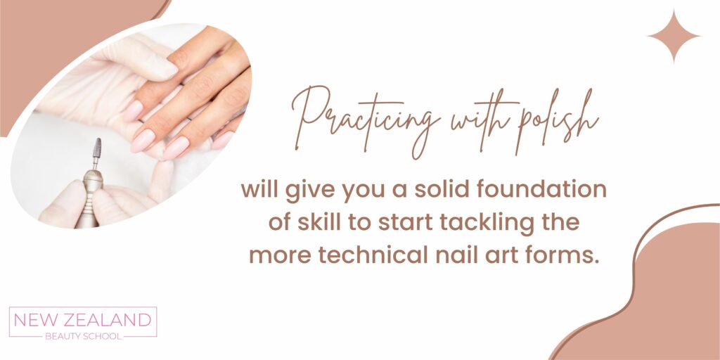 Practicing with polish will give you a solid foundation of skill to start tackling the more technical nail art forms infographic